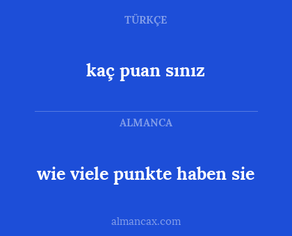 kaç puan sınız - wie viele punkte haben sie