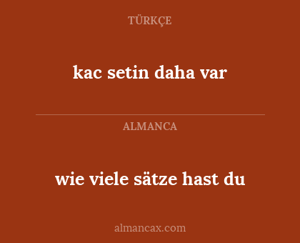 kac setin daha var - wie viele sätze hast du