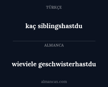 wieviele geschwisterhastdu - kaç siblingshastdu