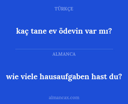 kaç tane ev ödevin var mı? - wie viele hausaufgaben hast du?