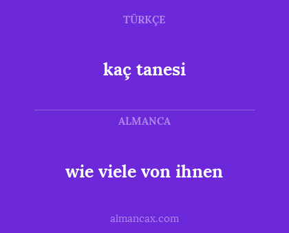 wie viele von ihnen - kaç tanesi