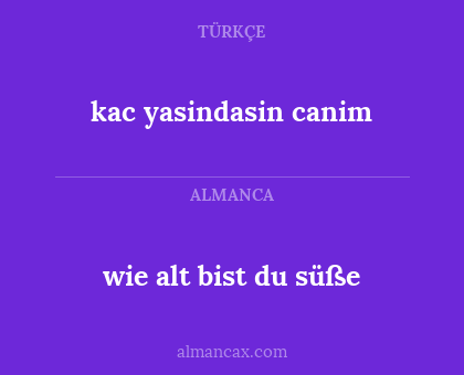 kac yasindasin canim - wie alt bist du süße