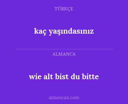kaç yaşındasınız - wie alt bist du bitte