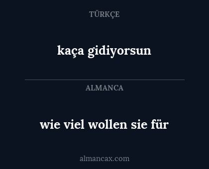 wie viel wollen sie für - kaça gidiyorsun