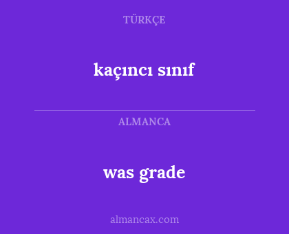 was grade - kaçıncı sınıf
