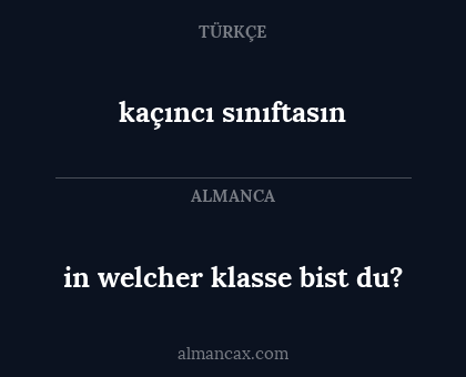 kaçıncı sınıftasın - in welcher klasse bist du?