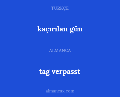 kaçırılan gün - tag verpasst