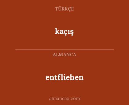 kaçış - entfliehen