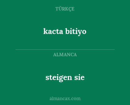 steigen sie - kacta bitiyo