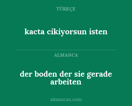 der boden der sie gerade arbeiten - kacta cikiyorsun isten