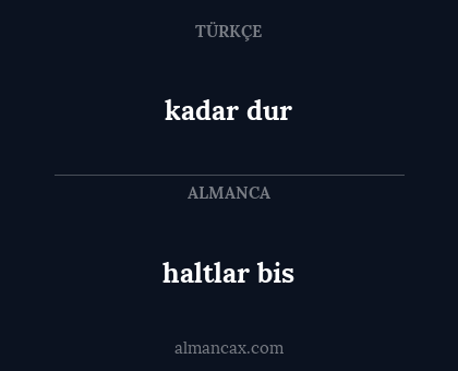 haltlar bis - kadar dur