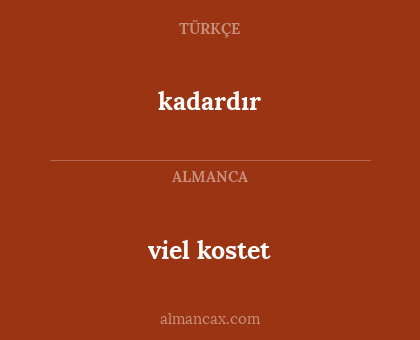 kadardır - viel kostet