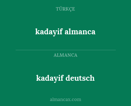 kadayif deutsch - kadayif almanca