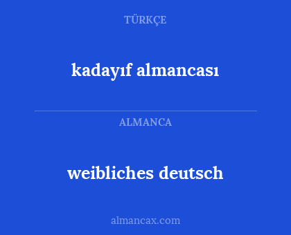 kadayıf almancası - weibliches deutsch
