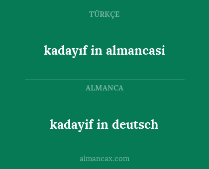kadayif in deutsch - kadayıf in almancasi