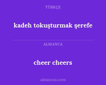 cheer cheers - kadeh tokuşturmak şerefe