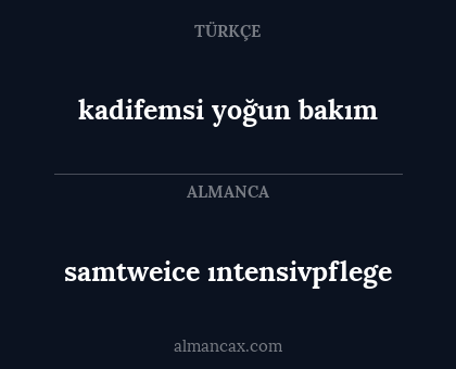 kadifemsi yoğun bakım - samtweice ıntensivpflege