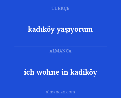kadıköy yaşıyorum - ich wohne in kadiköy