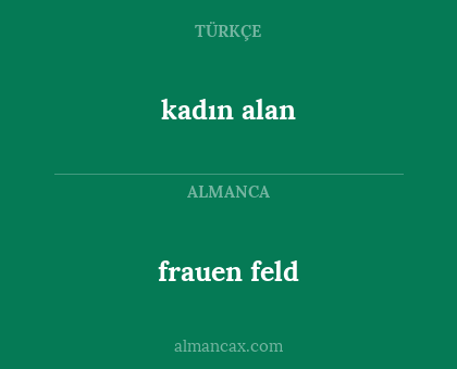 kadın alan - frauen feld