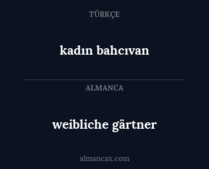 weibliche gärtner - kadın bahcıvan