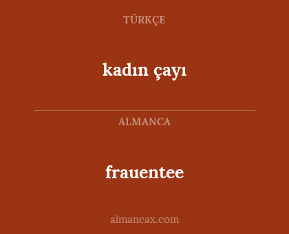 kadın çayı - frauentee