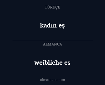 kadın eş - weibliche es