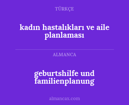 geburtshilfe und familienplanung - kadın hastalıkları ve aile planlaması