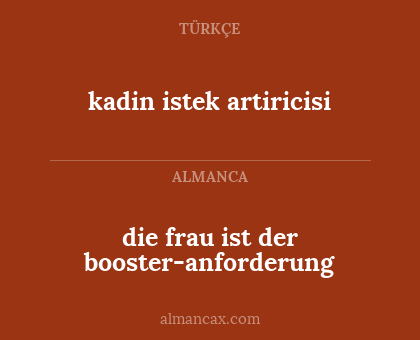 kadin istek artiricisi - die frau ist der booster-anforderung