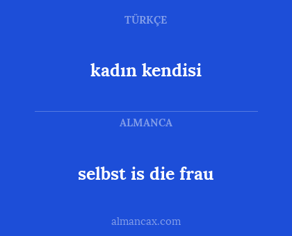 kadın kendisi - selbst is die frau