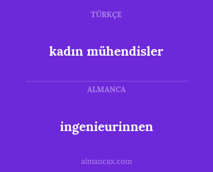 ingenieurinnen - kadın mühendisler