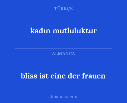 kadın mutluluktur - bliss ist eine der frauen