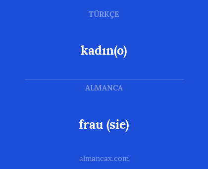 frau (sie) - kadın(o)