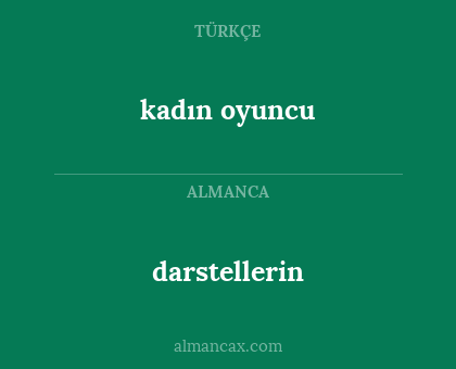 darstellerin - kadın oyuncu