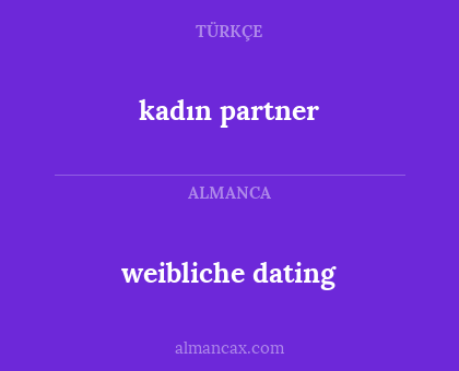 weibliche dating - kadın partner