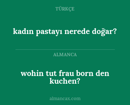wohin tut frau born den kuchen? - kadın pastayı nerede doğar?