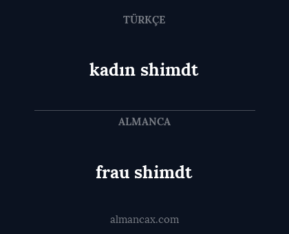 kadın shimdt - frau shimdt