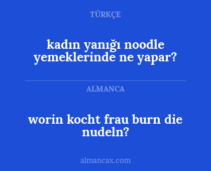 kadın yanığı noodle yemeklerinde ne yapar? - worin kocht frau burn die nudeln?