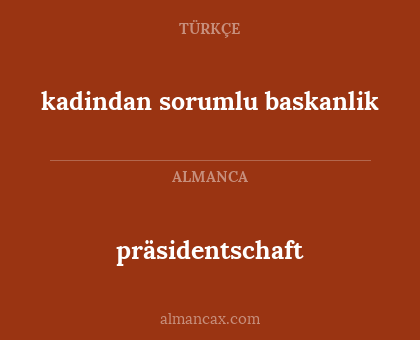 präsidentschaft - kadindan sorumlu baskanlik
