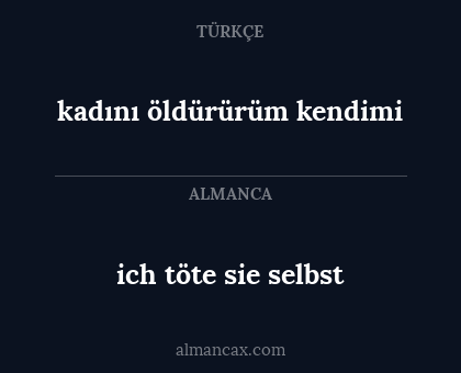 ich töte sie selbst - kadını öldürürüm kendimi