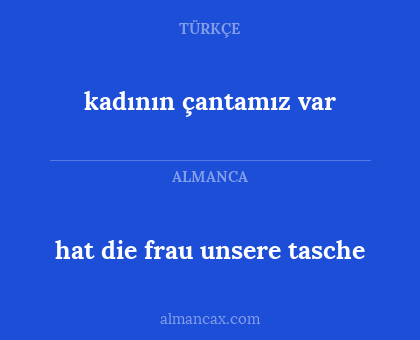 hat die frau unsere tasche - kadının çantamız var