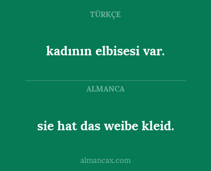 kadının elbisesi var. - sie hat das weibe kleid.