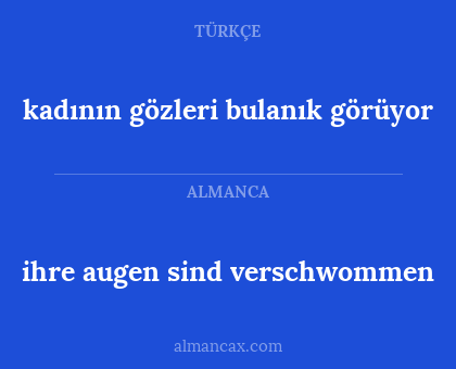 ihre augen sind verschwommen - kadının gözleri bulanık görüyor