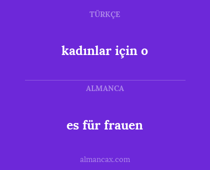 kadınlar için o - es für frauen