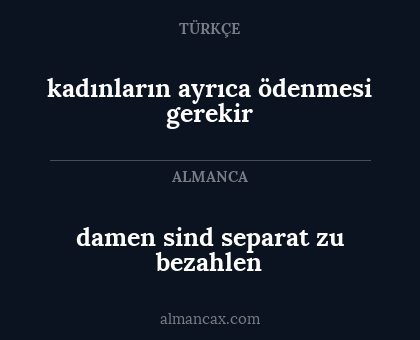 kadınların ayrıca ödenmesi gerekir - damen sind separat zu bezahlen