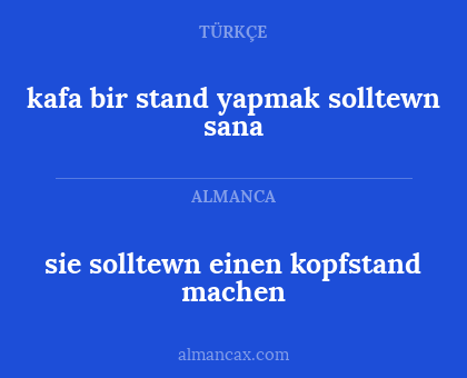 sie solltewn einen kopfstand machen - kafa bir stand yapmak solltewn sana
