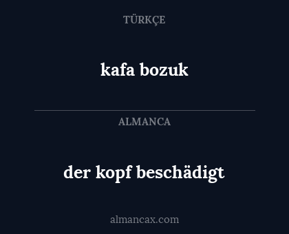 kafa bozuk - der kopf beschädigt