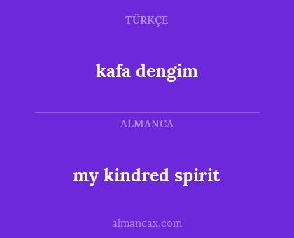 kafa dengim - my kindred spirit