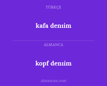 kafa denıim - kopf denıim