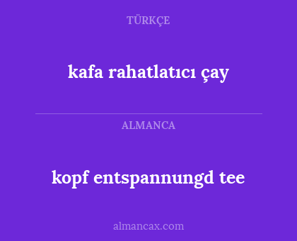 kafa rahatlatıcı çay - kopf entspannungd tee