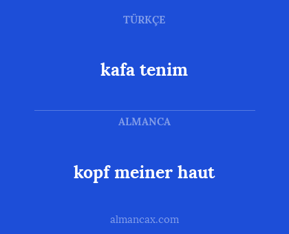 kafa tenim - kopf meiner haut